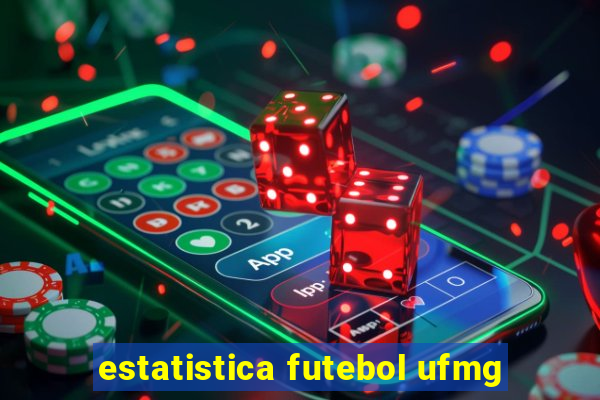 estatistica futebol ufmg